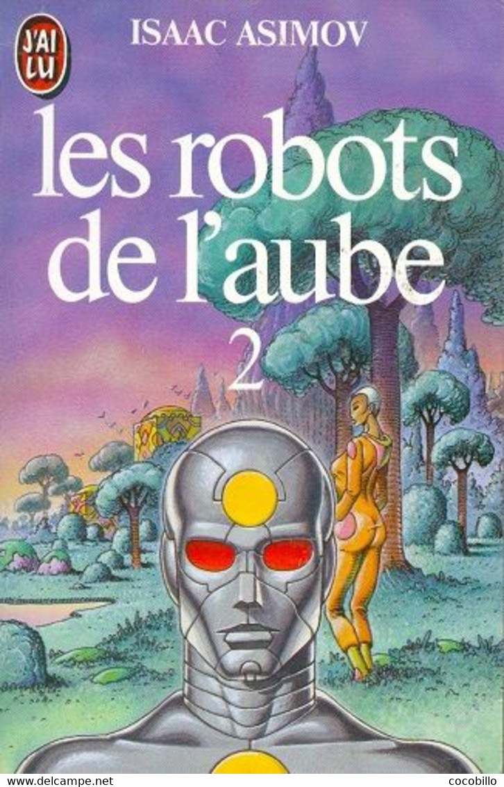 Les Robots De L' Aube - Tome 2 - D' Isaac Asimov - J'Ai Lu N° 1603 - 1984 - J'ai Lu