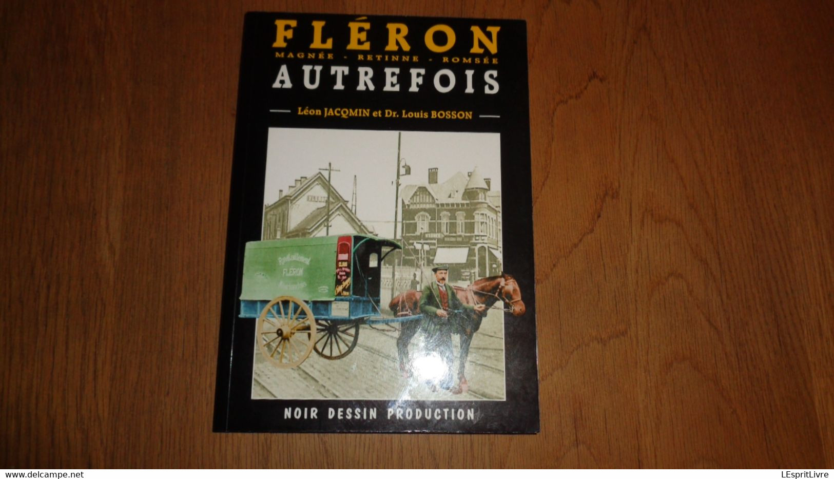 FLERON AUTREFOIS Régionalisme Liège Magnée Retinne Romsée Industrie Tram Vicinal SNCV Commerce Fort Ecole Fête Mines - België