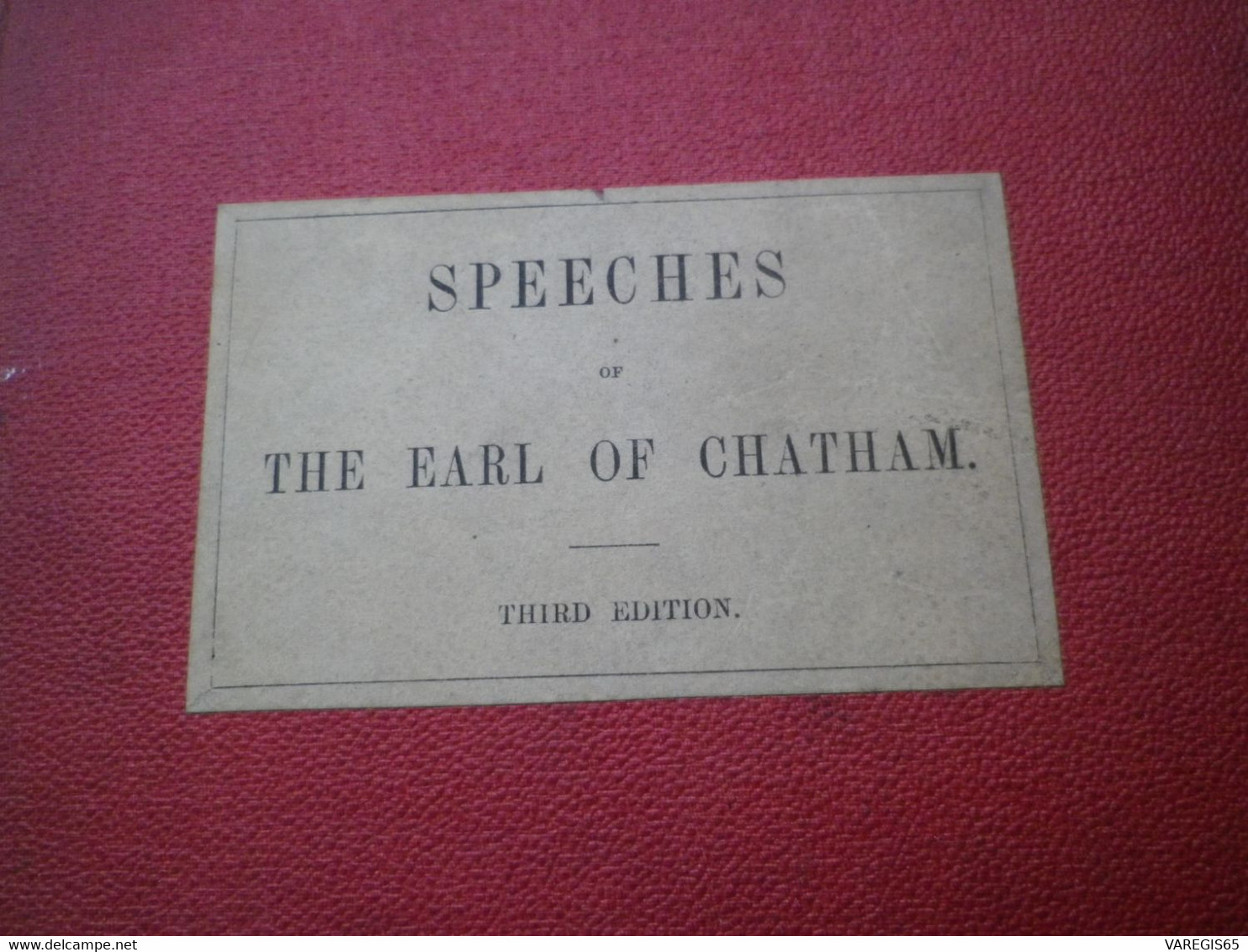 SPEECHES OF THE EARL OF CHATHAM - DISCOURS DU COMTE DE CHATHAM ( WILLIAM PITT ) - 3e Edit 1853 - DU BREUIL DE St GERMAIN - Europa