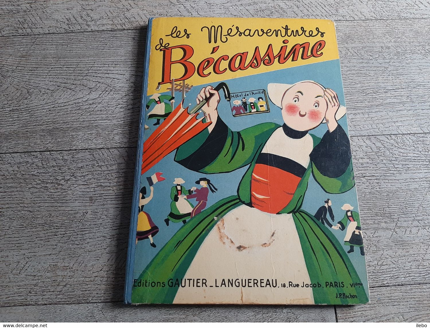 Les Mésaventures De Bécassine Texte De Caumery Dessins De Pinchon 1950 - Bécassine