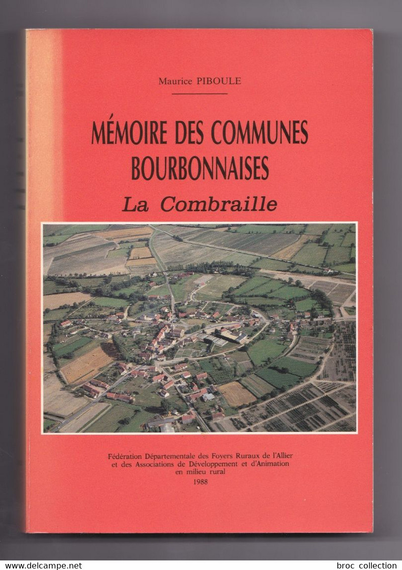 Mémoire Des Communes Bourbonnaises, La Combraille, Maurice Piboule, 1988 - Bourbonnais