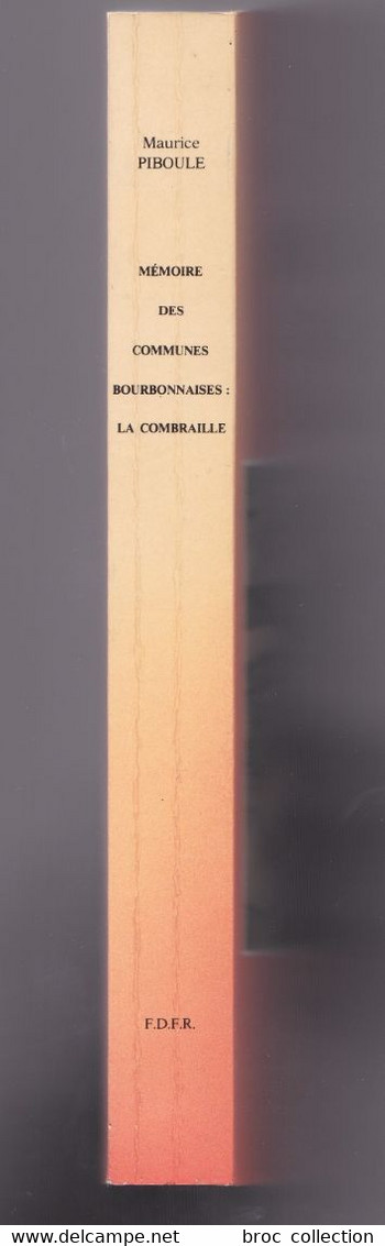 Mémoire Des Communes Bourbonnaises, La Combraille, Maurice Piboule, 1988 - Bourbonnais