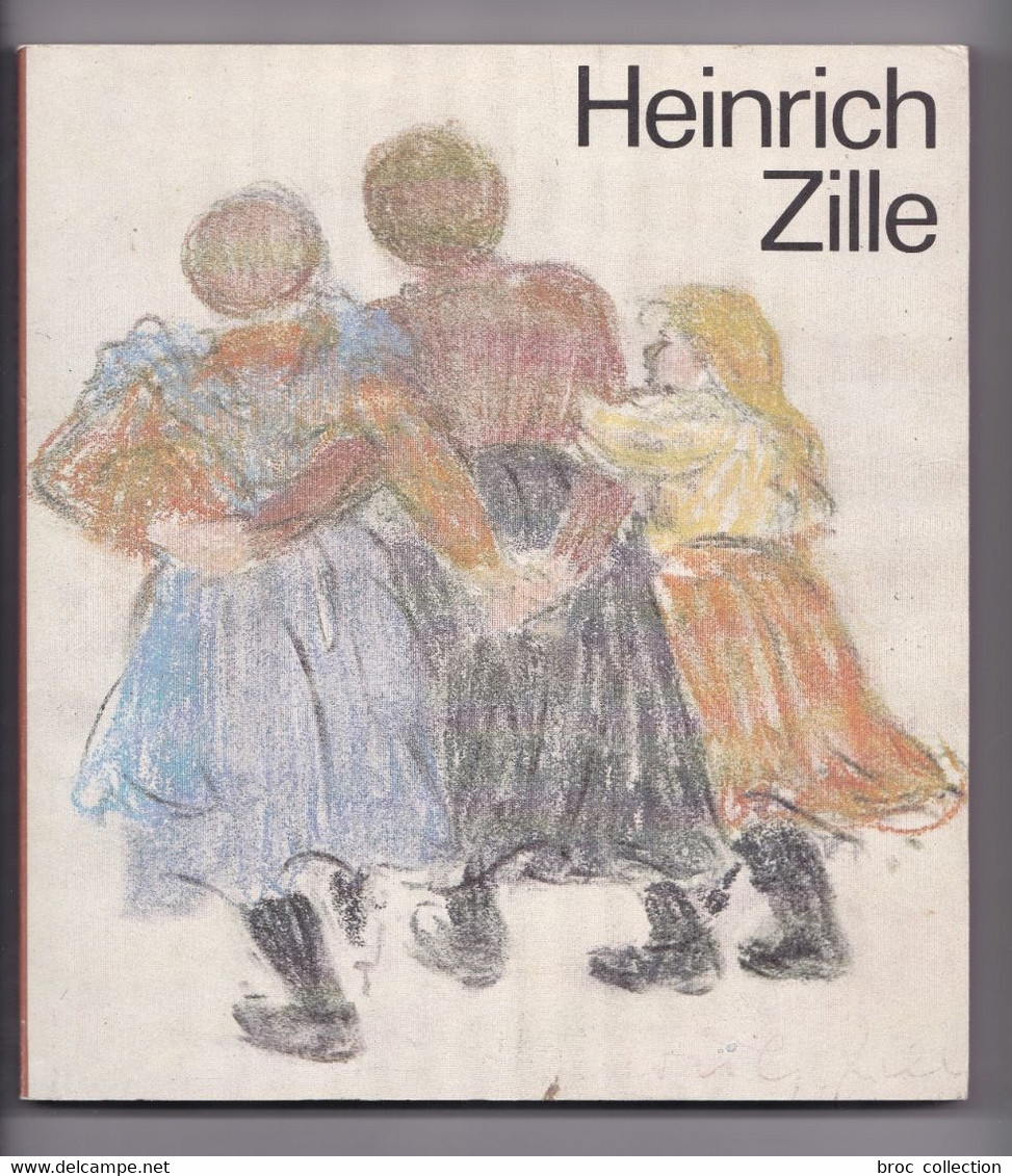 Heinrich Zille, 1858 - 1929, Autorenkollektiv Des Märkischen Museums Berlin Unter Leitnung Von Renate Altner - Schilderijen &  Beeldhouwkunst