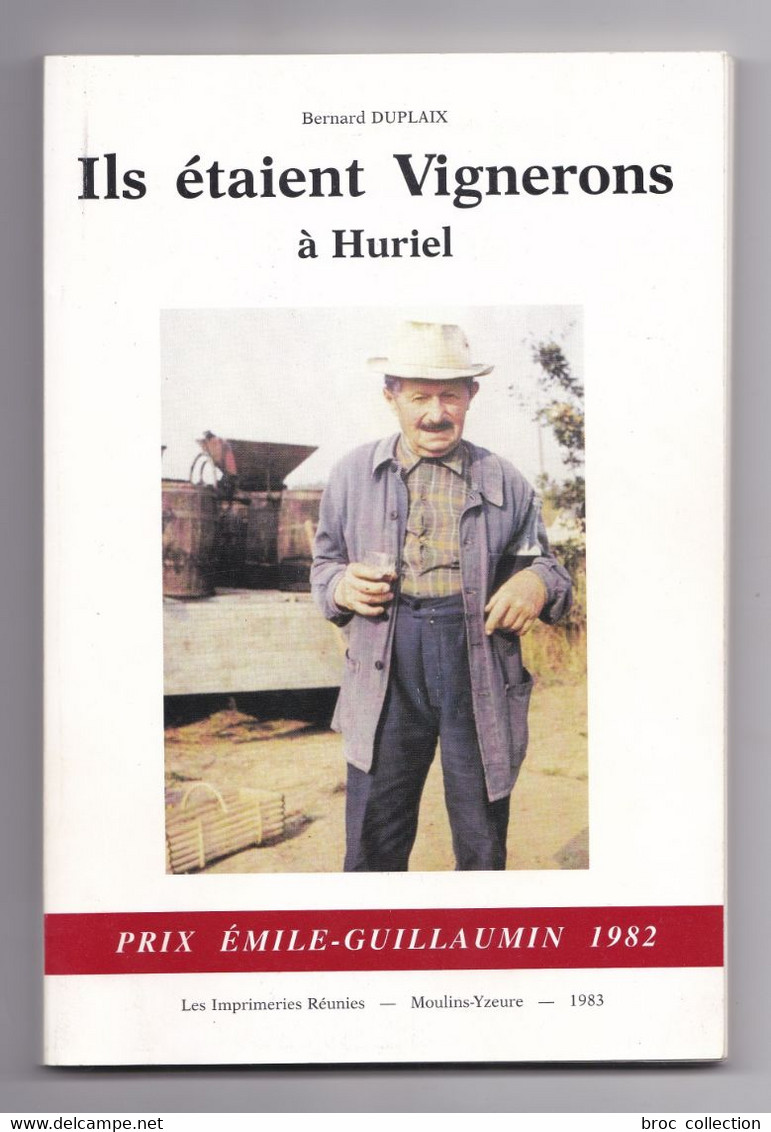 Ils étaient Vignerons à Huriel, Bernard Duplaix, 1983 (vignes, Vigne, Viticulture) - Bourbonnais