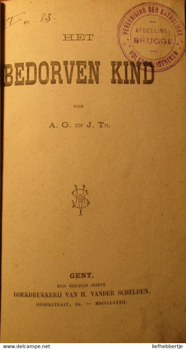 Het Verdorven Kind - Door A.G. En J.Th. - Uitg. Te Gent Bij Vander Schelden, Onderstraat - 1882 - Antiquariat