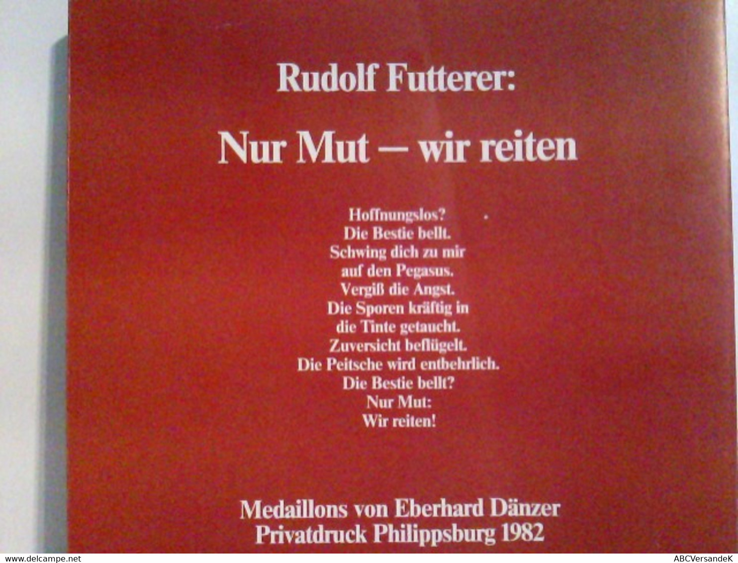 Rudolf Futterer: Nur Mut - Wir Reiten. - Poésie & Essais