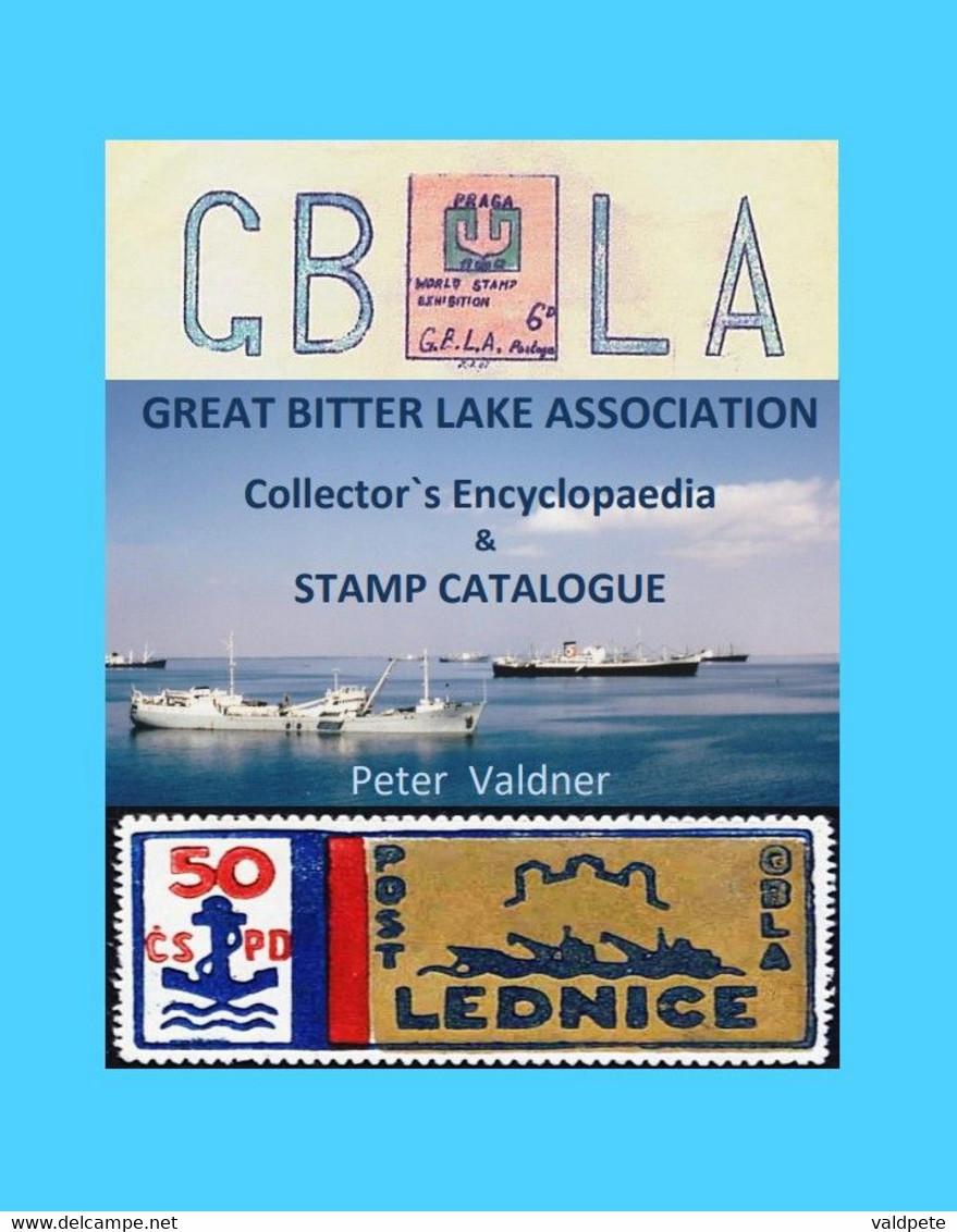 Egypt GBLA Bitter Lake Locals 1967-75 Encyclopaedia & Stamp Catalogue, 336 Colour Pages, Bittersee, Amers, Suez, Israel - Thématiques