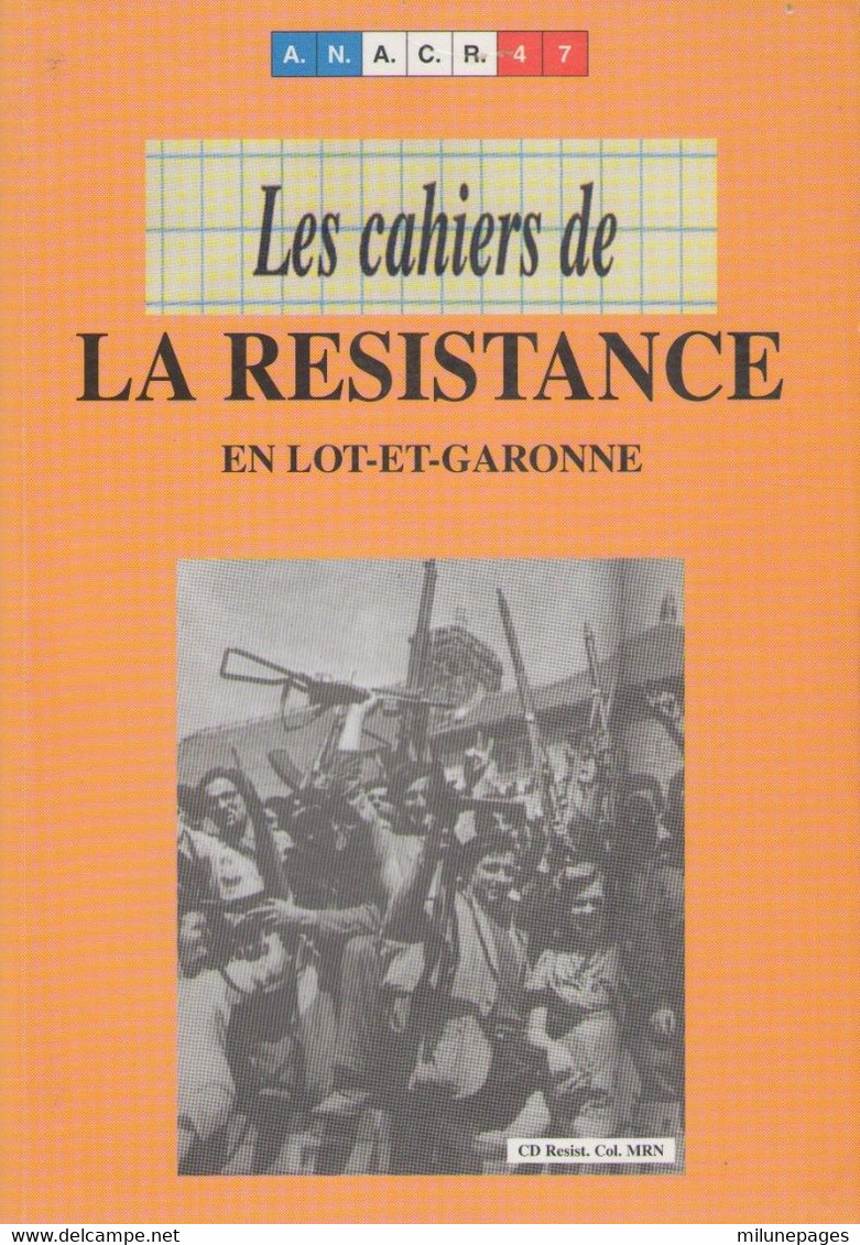 Les Cahiers De La Résistance En Lot Et Garonne De La Défaite Au Début De La Résistance 1940-1942 - Aquitaine