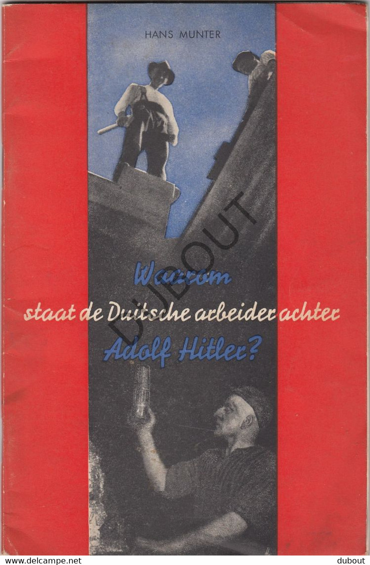 Waarom Staat De Duitsche Arbeider Achter Adolf Hitler - Hans Munter - Berlijn, 1941 (V657) - Guerre 1939-45