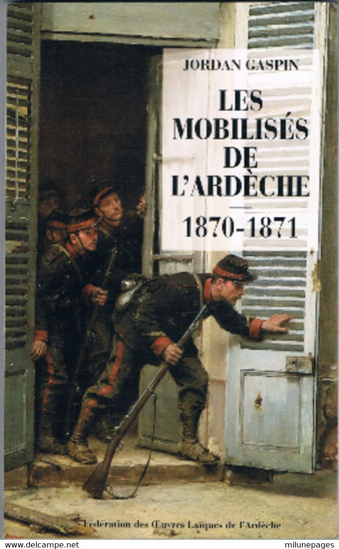 Les Mobilisés De L'Ardèche 1870-1871 Par Jordan Gaspin - Rhône-Alpes