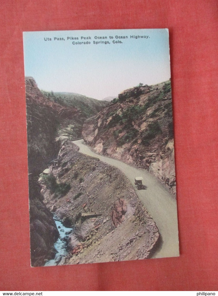 Hand Colored. Ute Pass   Colorado Springs  Colorado    Ref  5326 - Colorado Springs