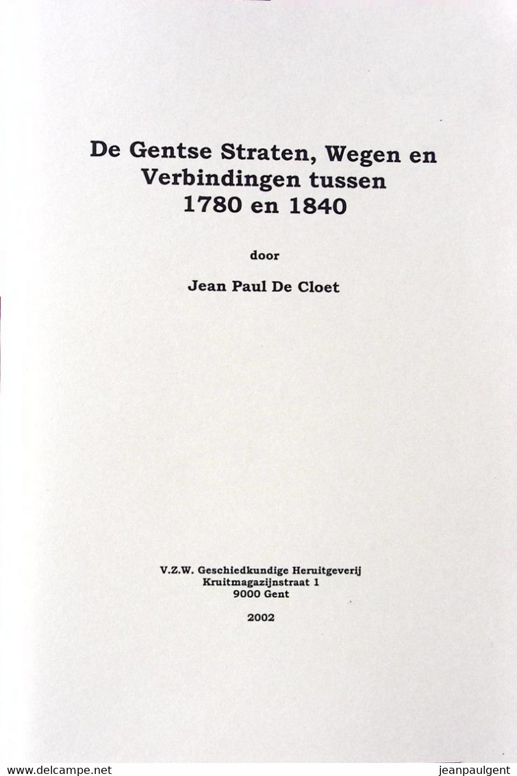 De Gentse Straten, Wegen En Verbindingen Tussen 1780 En 1840 - Historia