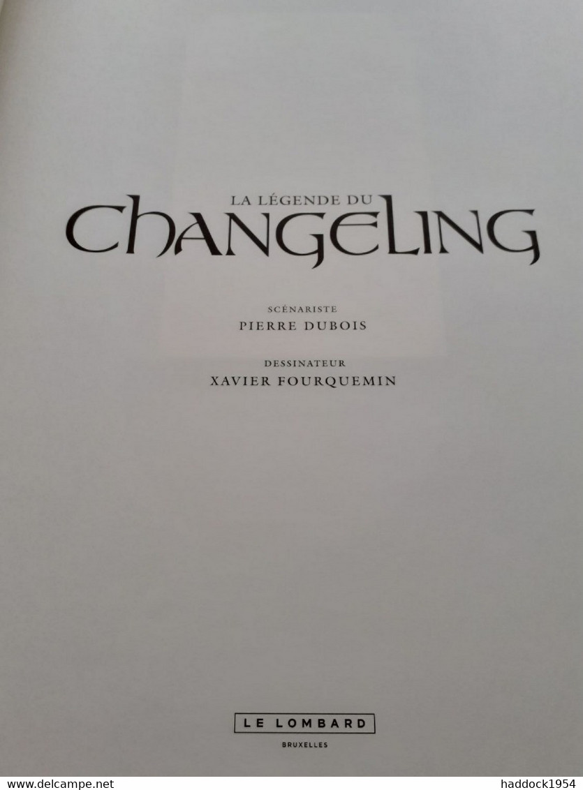 La Légende Du CHANGELING PIERRE DUBOIS XAVIER FOURQUEMIN Le Lombard 2009 - First Copies