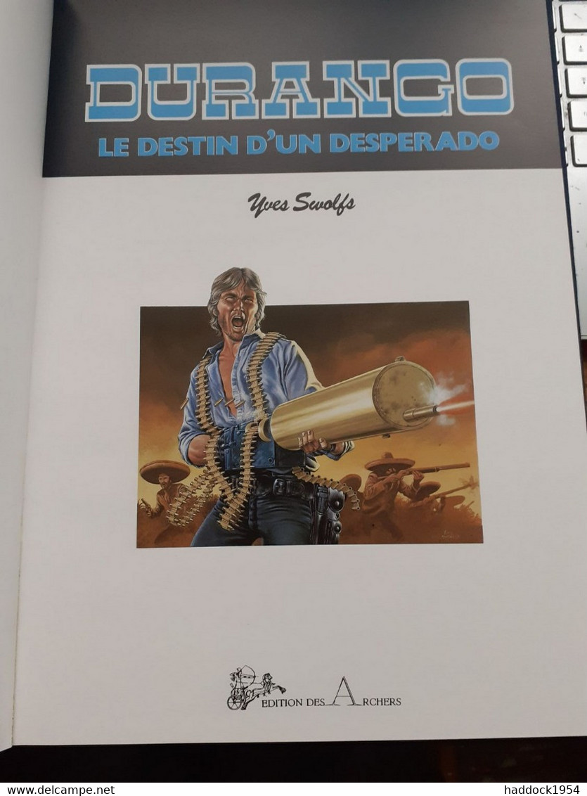 Le Destin D'un Desperado DURANGO YVES SWOLFS éditions Des Archers 1985 - Eerste Druk
