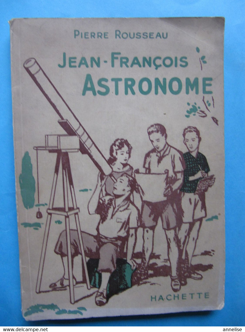 1950 Jean-François Astronome  Par P Rousseau Ed Hachette Junior - Astronomie