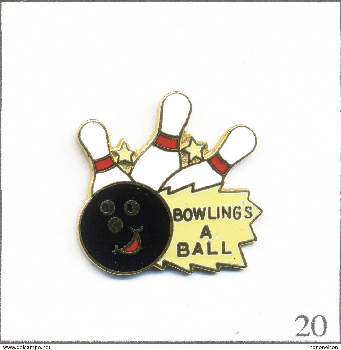 Pin’s Sport - Bowling U.S / “Bowling's A Ball ". Est. C Sanders ©. EGF. T800P-20 - Bowling