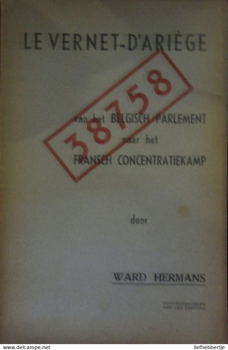 Le Vernet - D'Ariège - Van Het Belgisch Parlement Naar Het Fransch Concentratiekamp - Door Ward Hermans - 1940 - Guerre 1939-45