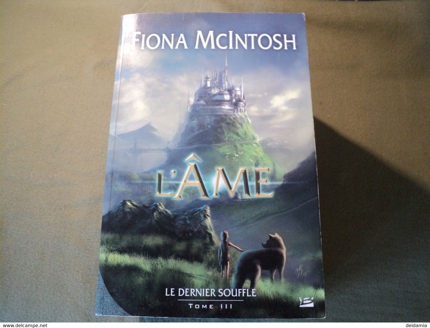 LE DERNIER SOUFFLE TOME 3. L AME PAR FIONA MC INTOSH. 2008. BRAGELONNE 1° PLAT ILLUSTRE PAR SARRY LONG. 496 PAGES. QUAND - Bragelonne