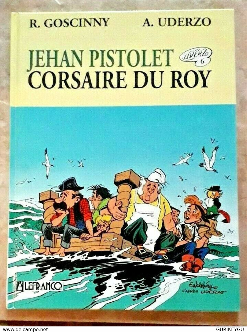 UDERZO  Et GOSCINNY  JEHAN PISTOLET Corsaire Du Roy 6 LEFRANCQ EO 1991 Walthery - Iznogoud