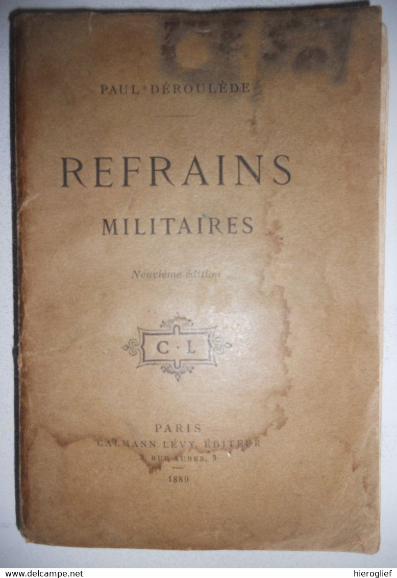 REFRAINS MILITAIRES Par Paul Déroulède Armée Soldats Drapeau Miliciens Sonnet 1889 Paris Calmann Lévy - Musique