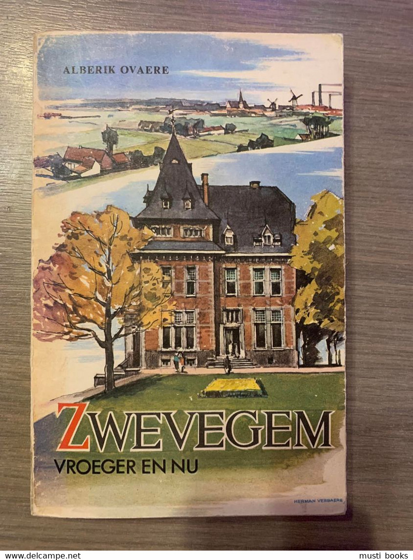 (ZWEVEGEM) Zwevegem Vroeger En Nu. - Zwevegem