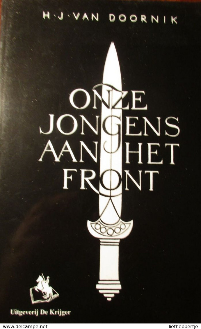 Onze Jongens Aan Het Front - Door H. Van Doornik - 2005 - Waffen-SS - Oostfront Rusland - Oorlog 1939-45