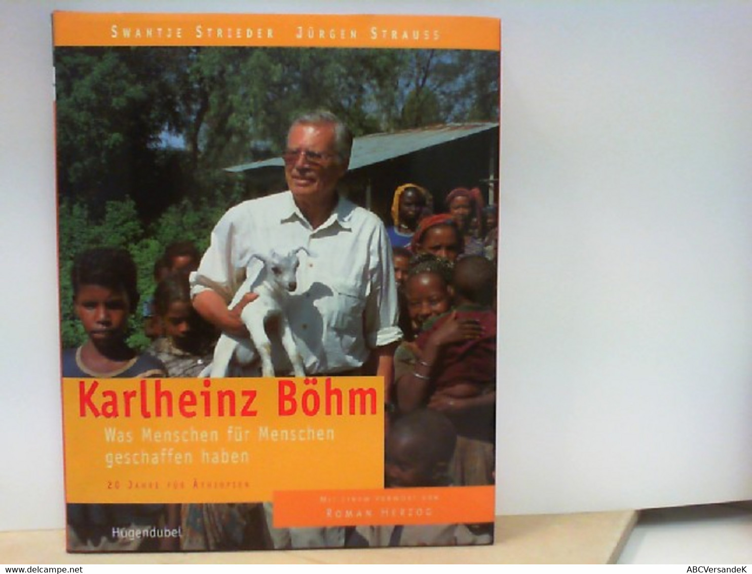 Karlheinz Böhm - Was Menschen Für Menschen Geschaffen Haben - 20 Jahre Für Äthiopien - Gesigneerde Boeken