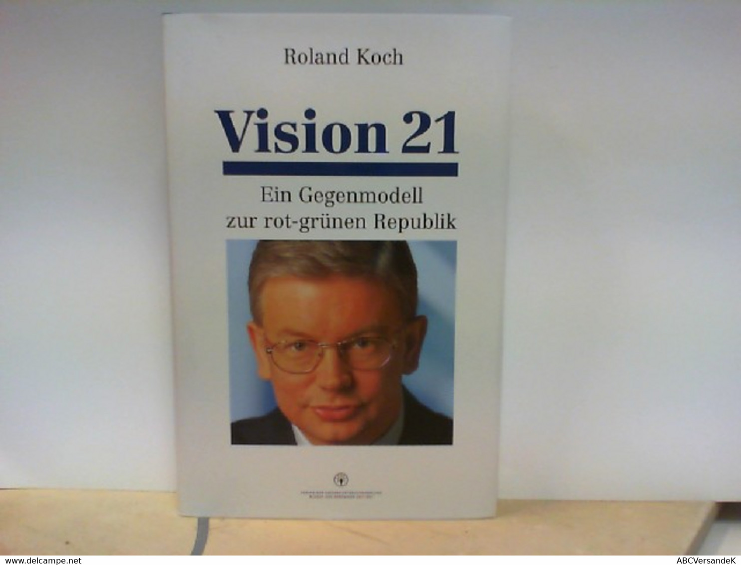 Vision 21 - Ein Gegenmodell Zur Rot - Grünen Republik - Livres Dédicacés