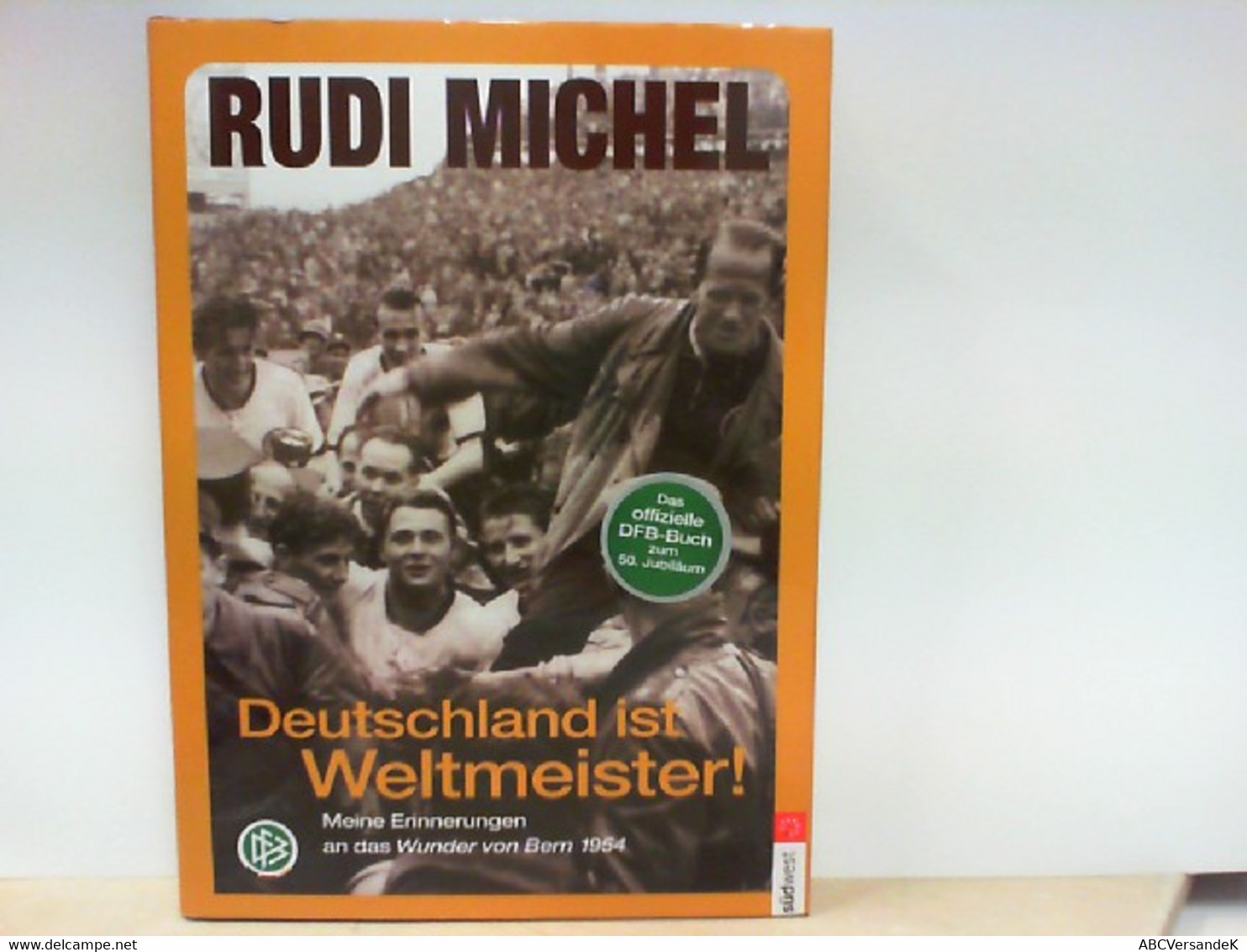 Deutschland Ist Weltmeister ! - Meine Erinnerungen An Das Wunder Von Bern - Autographed