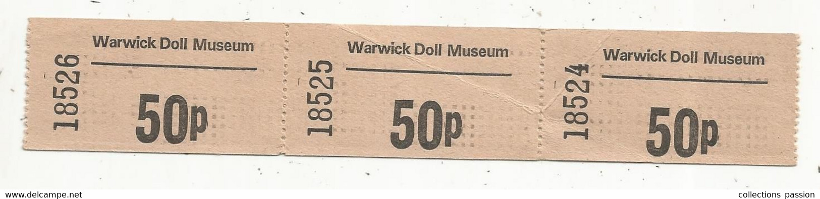 Ticket D'entrée , Bloc De 3, WARWICK DOLL MUSEUM ,Angleterre ,50 P, Frais Fr 1.65 E - Tickets - Entradas