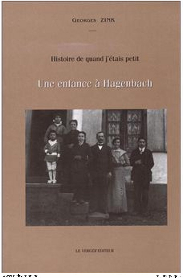 Histoire De Quand J'étais Petit Une Enfance à Hagenbach De Georges Zink Haut Rhin Alsace - Alsace