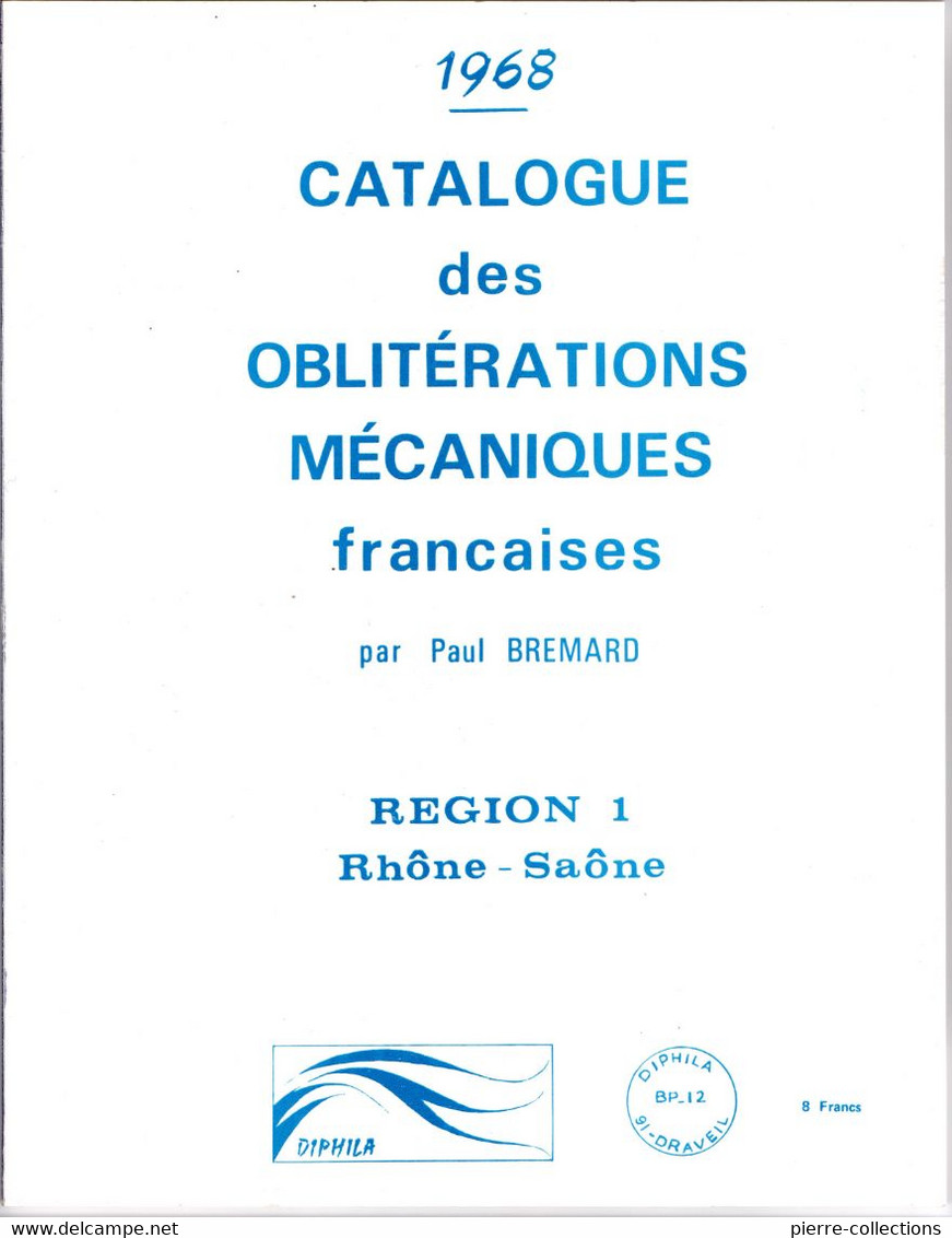 Paul BREMARD - Catalogue Des Oblitérations Mécaniques Françaises - Région 1 - Rhône Et Saône - Mechanische Afstempelingen