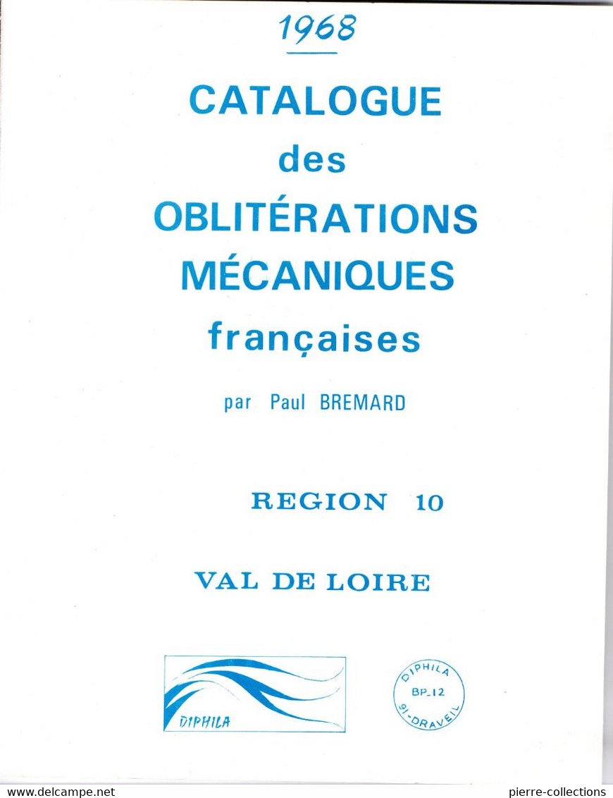 Paul BREMARD - Catalogue Des Oblitérations Mécaniques Françaises - Région 10 - Val De Loire - Oblitérations Mécaniques