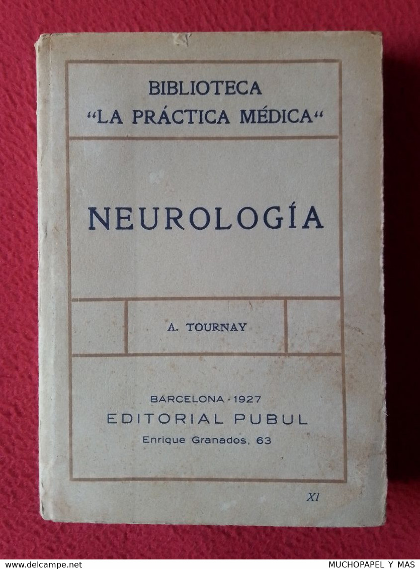 ANTIGUO LIBRO NEUROLOGÍA A. TOURNAY BARCELONA 1927 EDITORIAL PUBUL BIBLIOTECA LA PRÁCTICA MÉDICA XI, MEDICINA.... - Handwetenschappen