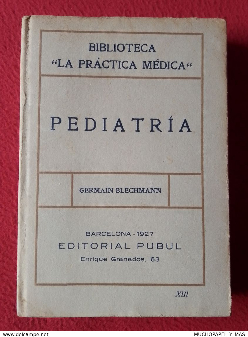 ANTIGUO LIBRO PEDIATRÍA GERMAIN BLECHMANN BARCELONA 1927 EDITORIAL PUBUL BIBLIOTECA LA PRÁCTICA MÉDICA XIII, MEDICINA... - Craft, Manual Arts