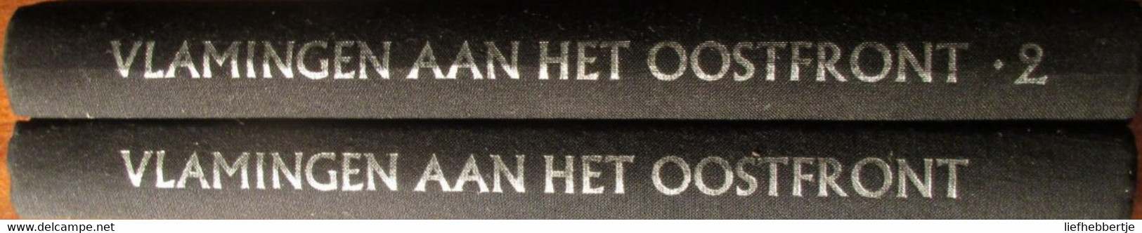 ORIGINELE UITGAVE  - Vlamingen Aan Het Oostfront - 2 Delen - Collaboratie Oostfronters - 1940-1945 = ORIGINELE UITGAVE - Guerre 1939-45