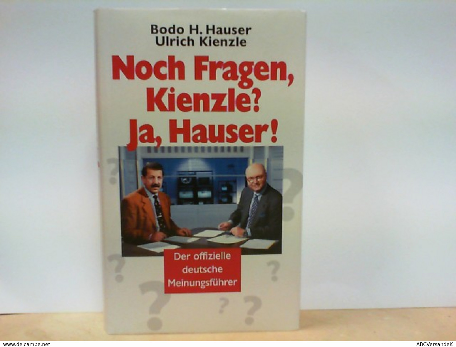 Noch Fragen, Kienzle ? Ja, Hauser ! - Der Offizielle Deutsche Meinungsführer - Libros Autografiados