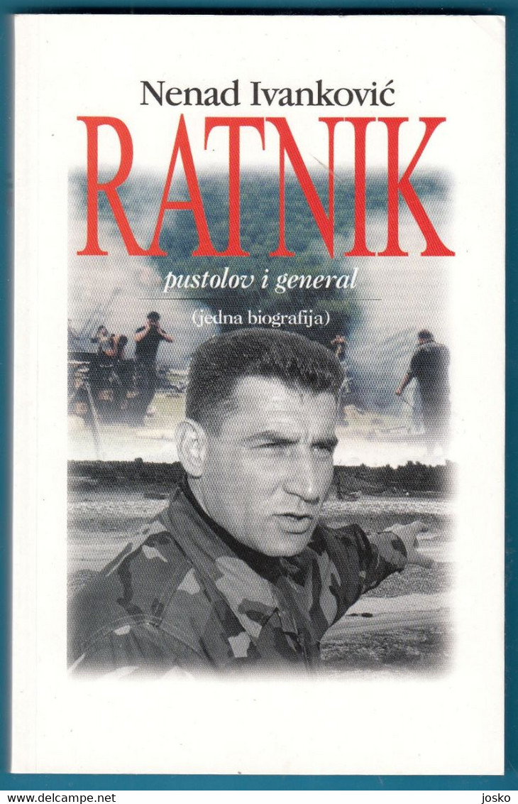 ANTE GOTOVINA - WARRIOR Adventurer And General (One Biography) Croatia French Foreign Legion Légion D'étrangers Croatie - Autres & Non Classés