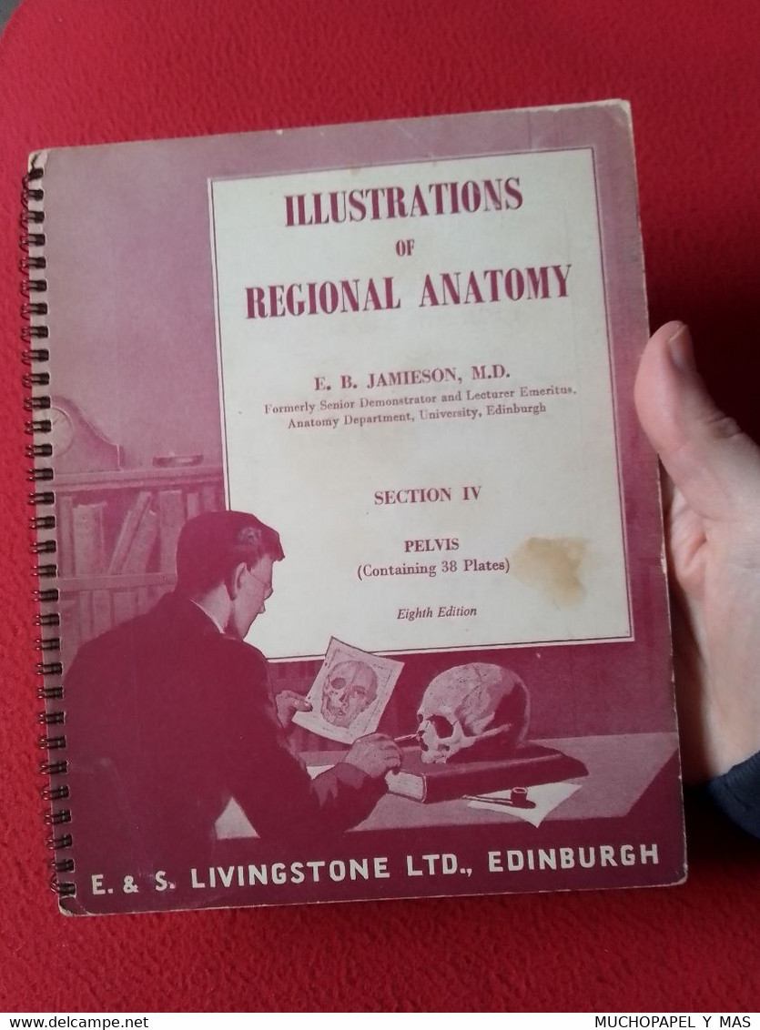 LIBRO ILLUSTRATIONS OF REGIONAL ANATOMY E. B. JAMIESON, M. D. SECTION IV PELVIS, E. & S. LIVINGSTONE LTD., EDINBURGH....