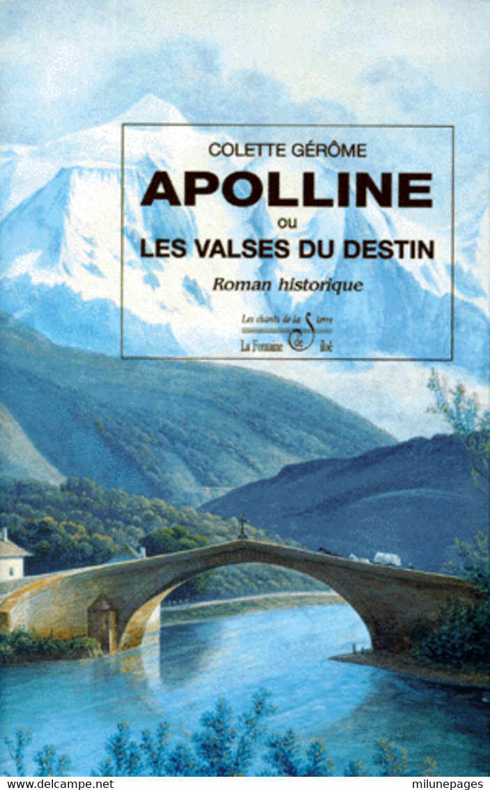Apolline Ou Les Valses Du Destin De Colette Gérôme Roman Historique Au Pied Des Glacières De Savoie - Alpes - Pays-de-Savoie