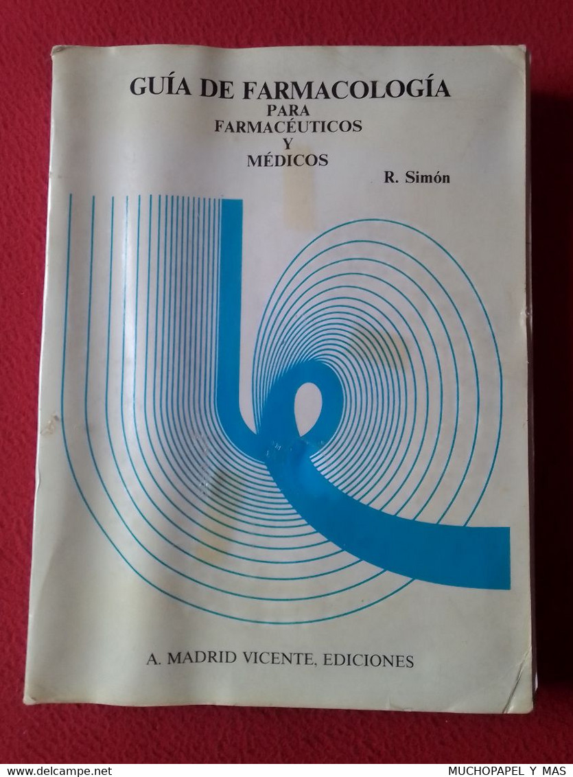 LIBRO GUÍA DE FARMACOLOGÍA PARA FARMACÉUTICOS Y MÉDICOS R. SIMÓN A. MADRID VICENTE, EDICIONES, 1993 VER FOTOS........... - Other & Unclassified