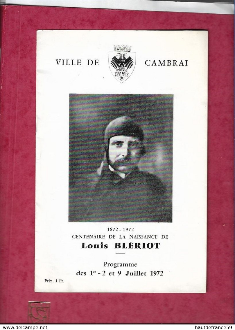 Rare Programme Centenaire Naissance LOUIS BLERIOT 1872-1972 Ville De CAMBRAI Juillet 1972 - Programma's