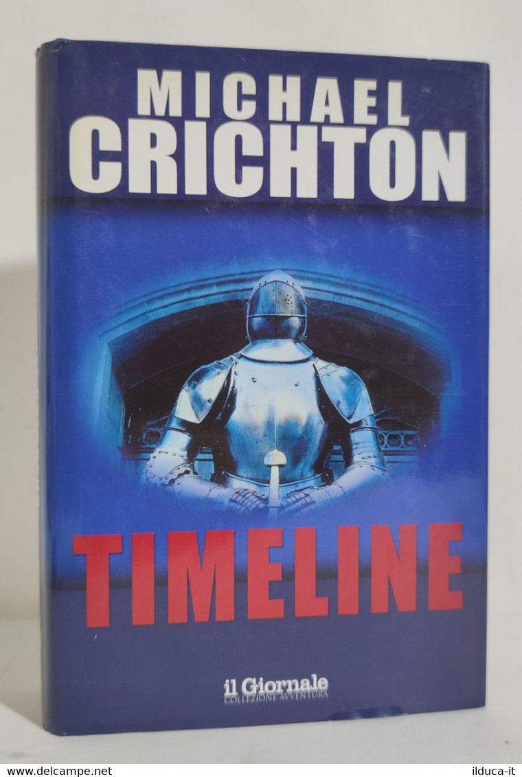 I102153 Michael Crichton - Timeline - Il Giornale Editore 2001 - Actie En Avontuur