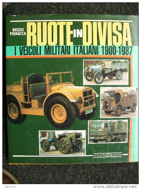 RUOTE IN DIVISA VEICOLI MILITARI ITALIANI Fiat,spa ... 1900/1987 Edito Da NADA AFFARONE!!!! - Moteurs