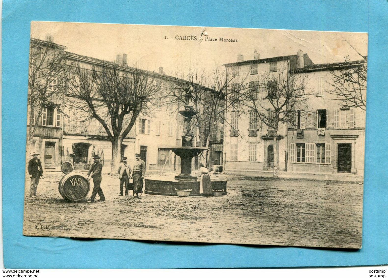 CARCES-place Marceau --roulage D'un Gros  Tonneau Depuis  La Fontaine-animée --édition-Pélépol-a Voyagé En 1905 - Carces