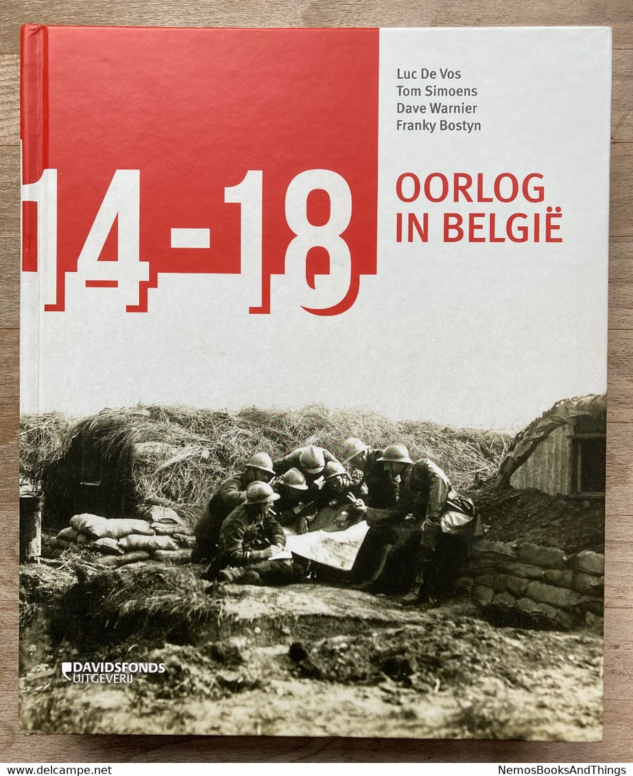 Oorlog In België - '14-'18 - Luc De Vos - 400 Unieke Illustraties En Meer Dan 50 Kaarten - WO 1 - Geschichte
