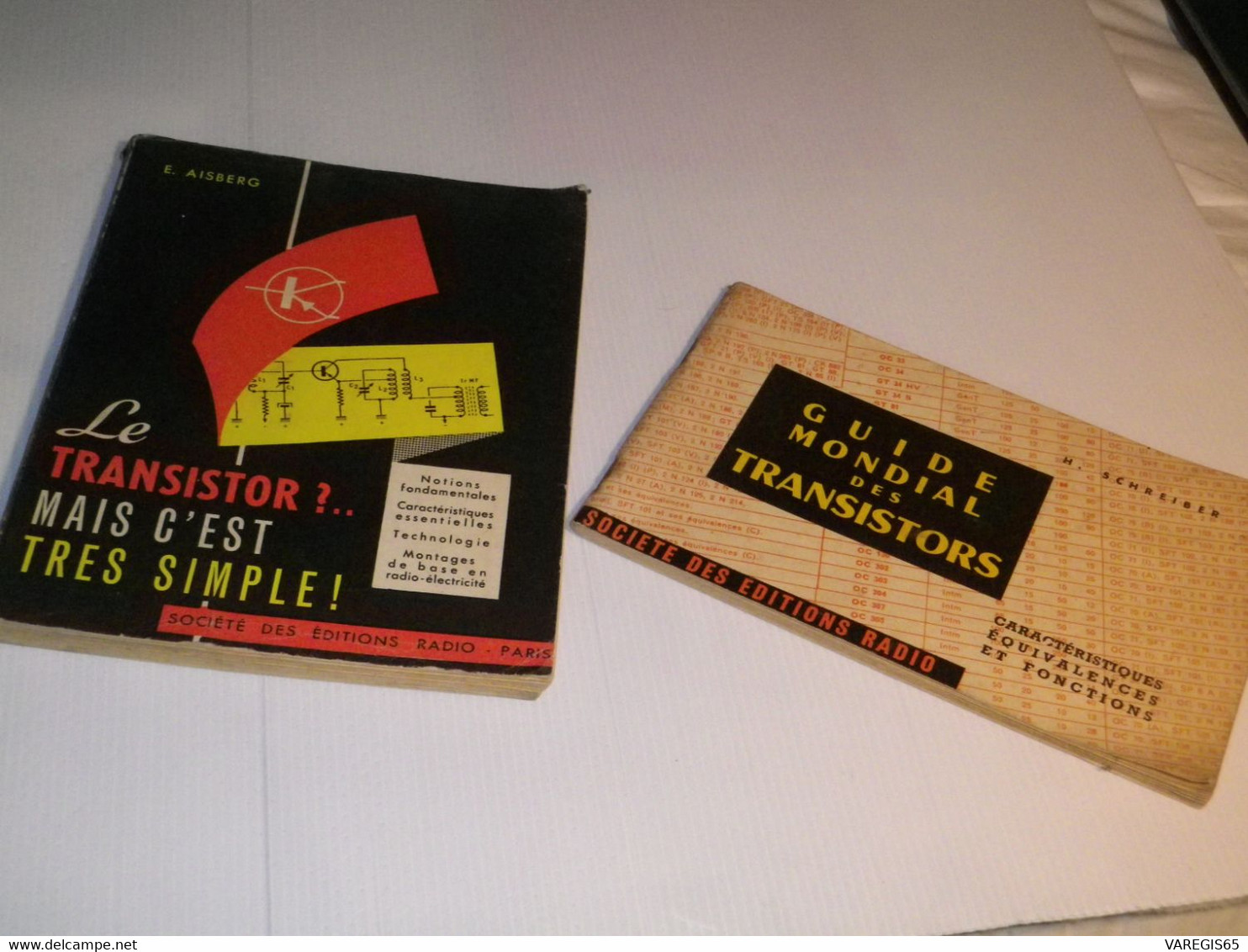 2 LIVRES - GUIDE MONDIAL DES TRANSISTORS 1959 - H. SCHREIBER / LE TRANSISTOR ? MAIS C' EST TRES SIMPLE ! 1961 -E.AISBERG - Audio-video