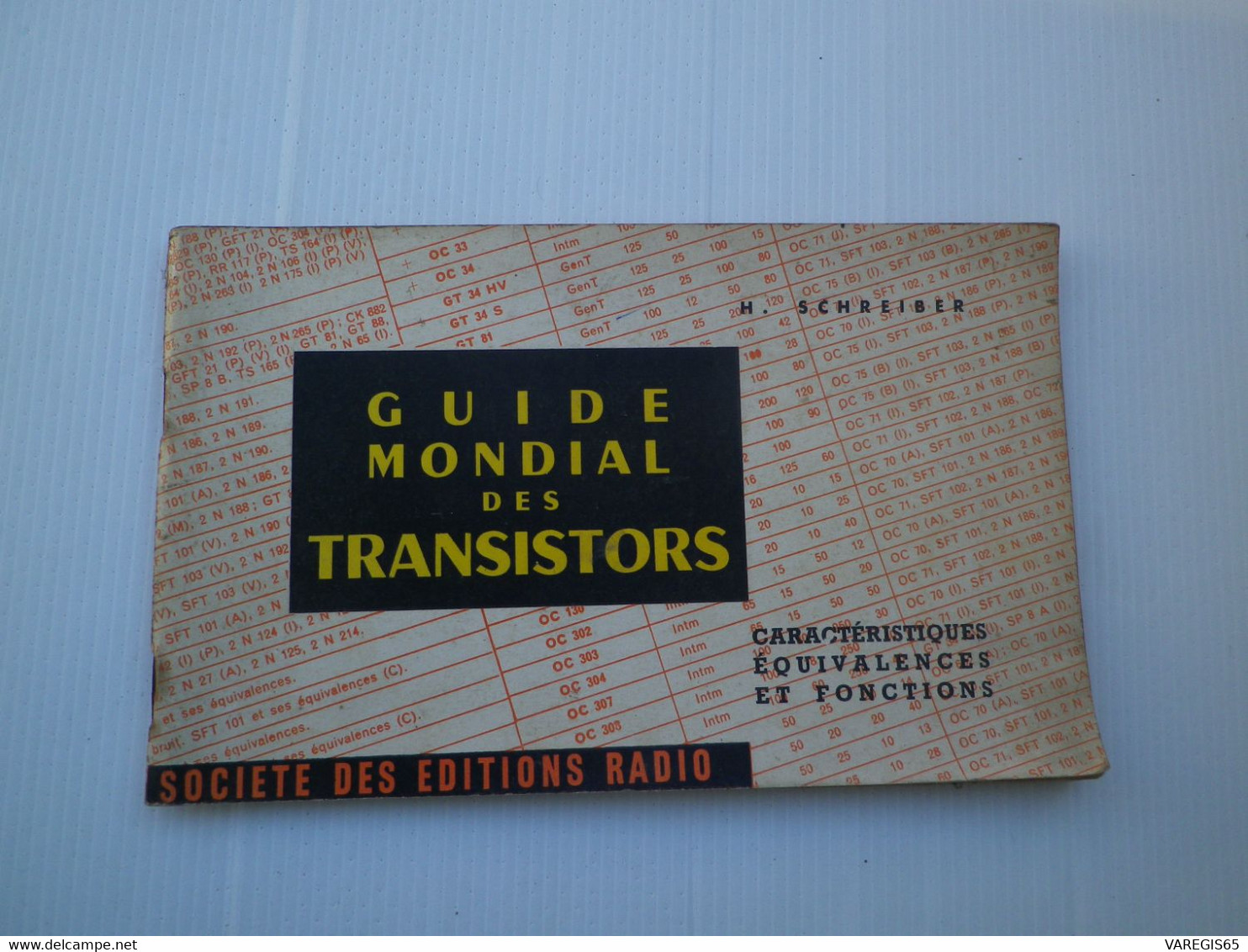 2 LIVRES - GUIDE MONDIAL DES TRANSISTORS 1959 - H. SCHREIBER / LE TRANSISTOR ? MAIS C' EST TRES SIMPLE ! 1961 -E.AISBERG - Audio-Visual