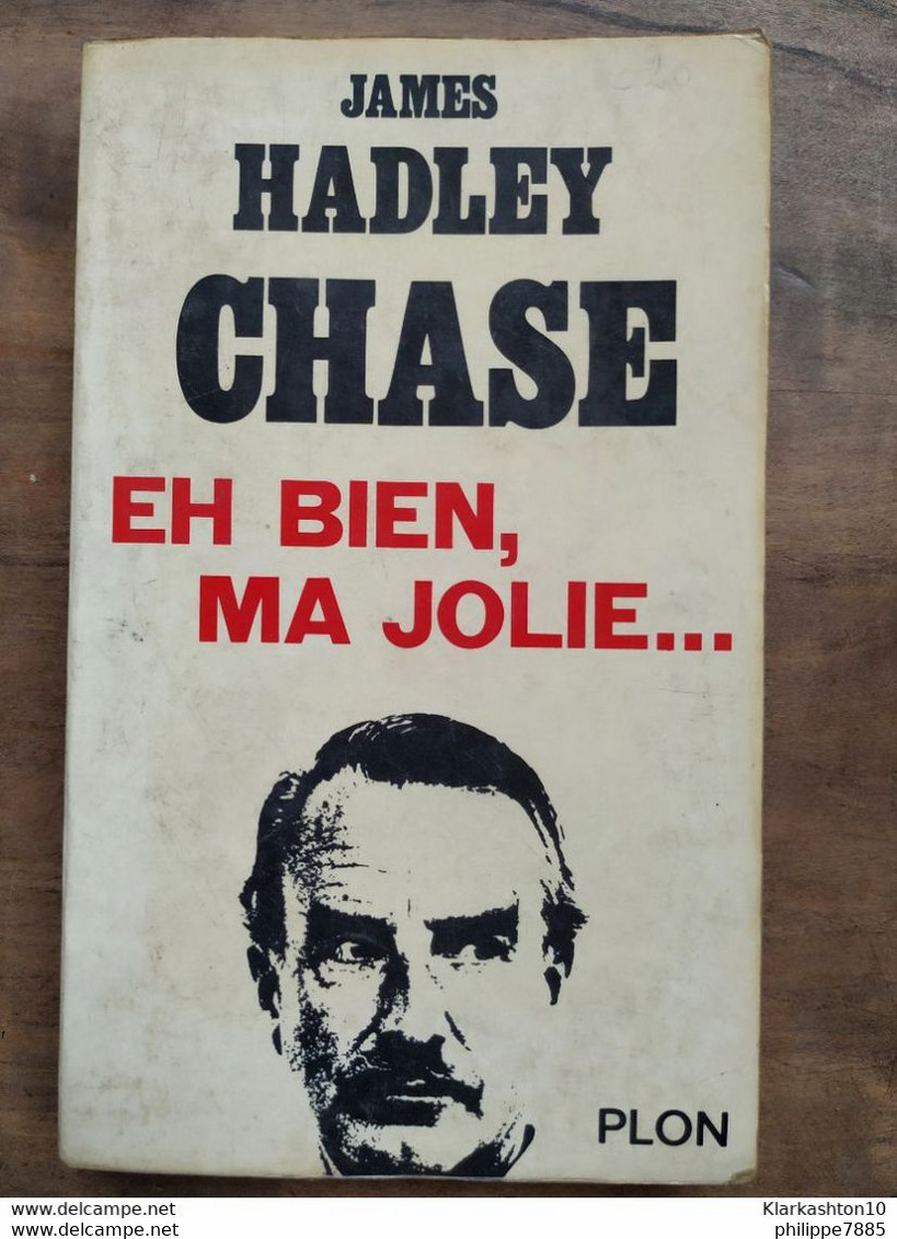 Eh Bien Ma Jolie... James Hadley Chase - Plon