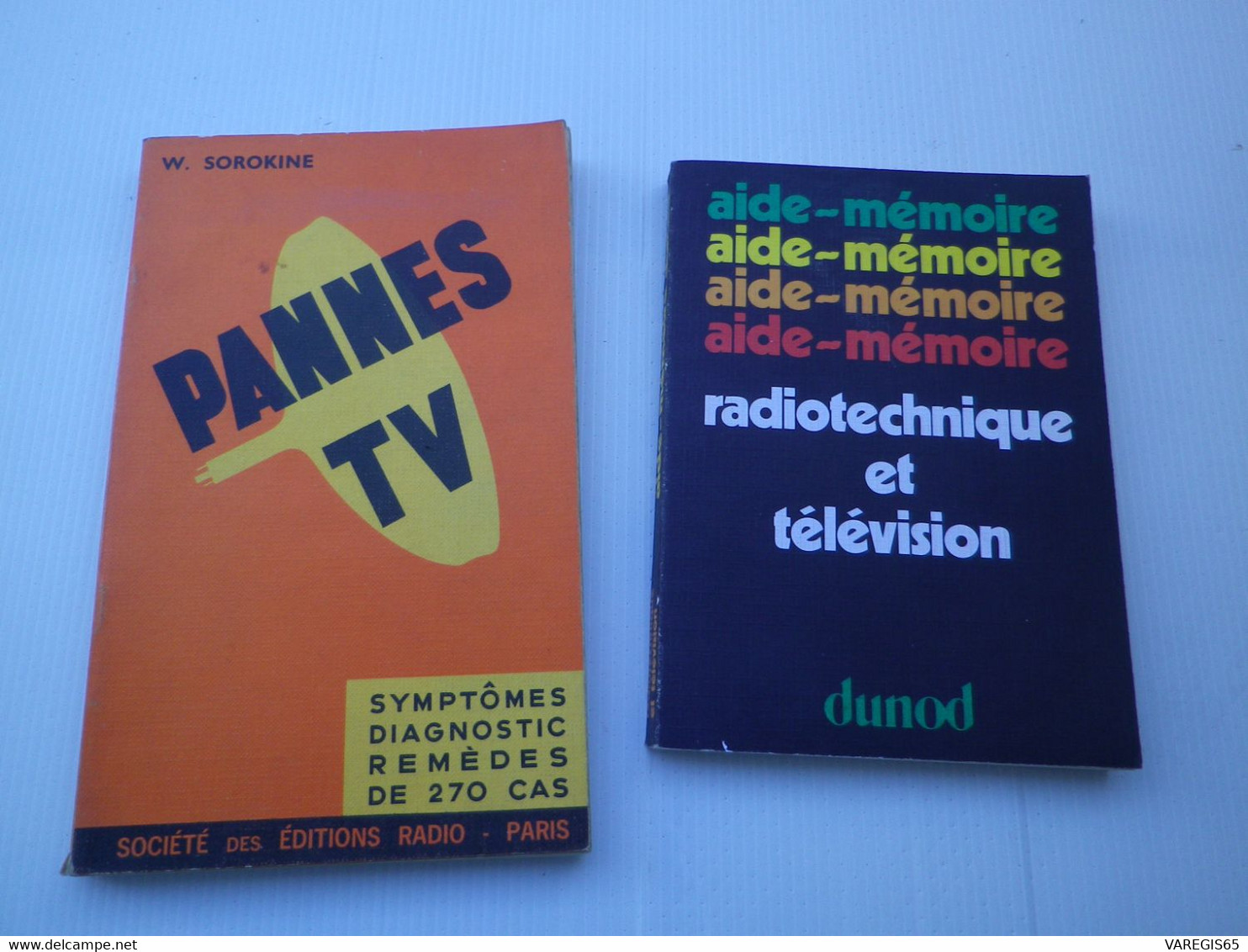 2 LIVRES TV - PANNES TV / W. SOROKINE S.E.R.1966 - AIDE MEMOIRE RADIOTECHNIQUE ET TV / B. GRABOWSKI DUNOD 1977 - Audio-Video